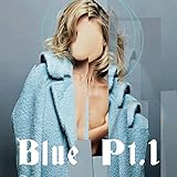 Blue Pt. 1