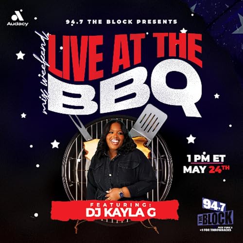 DJ Kayla G - LIVE AT THE BBQ: Memorial Day Mix Weekend on 94.7 THE BLOCK | May 2026 @947TheBlock