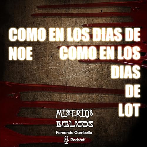 Como en los d&iacute;as de Noe, como en los d&iacute;as de Lot - Primera parte