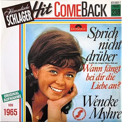 WENCKE MYHRE: Sprich Nicht Dr&uuml;ber (Lacht Ein Junger Mann Dich An) / Wann F&auml;ngt Bei Dir Die Liebe An?, 7", Polydor 873 822-7 / Hit Comeback Folge 238