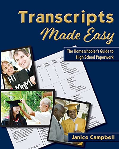 Transcripts Made Easy: The Homeschooler's Guide to High School Transcripts Made Easy: The Homeschooler's Guide to High School