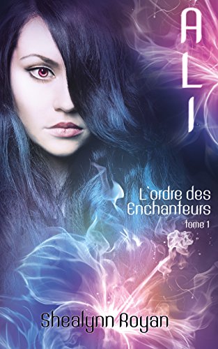 Télécharger ALI: L'ordre des enchanteurs Tome 1 Francais PDF