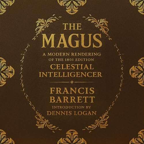 The Magus, or Celestial Intelligencer Audiolivro Por Francis Barrett, Dennis Logan capa