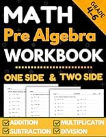 Pre Algebra Workbook Grade 4 To 6 With Answers: Pre Algebra Math Problems Workbook 4th, 5th, And 6th Grade +2000 Exercises One & Two Side With Ansers | Algebra Homework Worksheets ( Age 9-12) B0D57DJ2F2 Book Cover