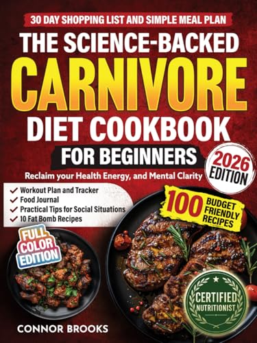 The Science-Backed Carnivore Diet Cookbook For Beginners: 100 Budget Friendly
