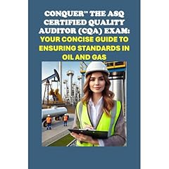Conquer the ASQ Certified Quality Auditor (CQA) Exam: Your Concise Guide to Ensuring Standards in Oil and Gas Audiolibro Por Philip Martin McCaulay arte de portada