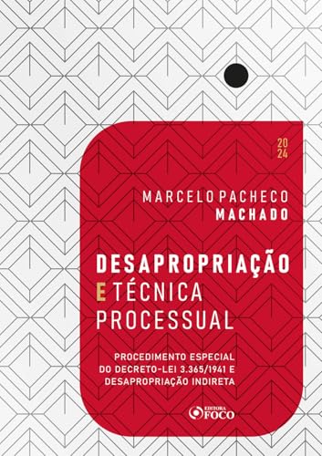 Desapropriação e técnica processual: Procedimento especial do Decreto-lei 3.365/1941 e desapropriação indireta