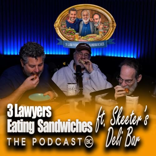 3 Lawyers Eating Sandwiches: The Podcast | Skeeter's Deli Bar