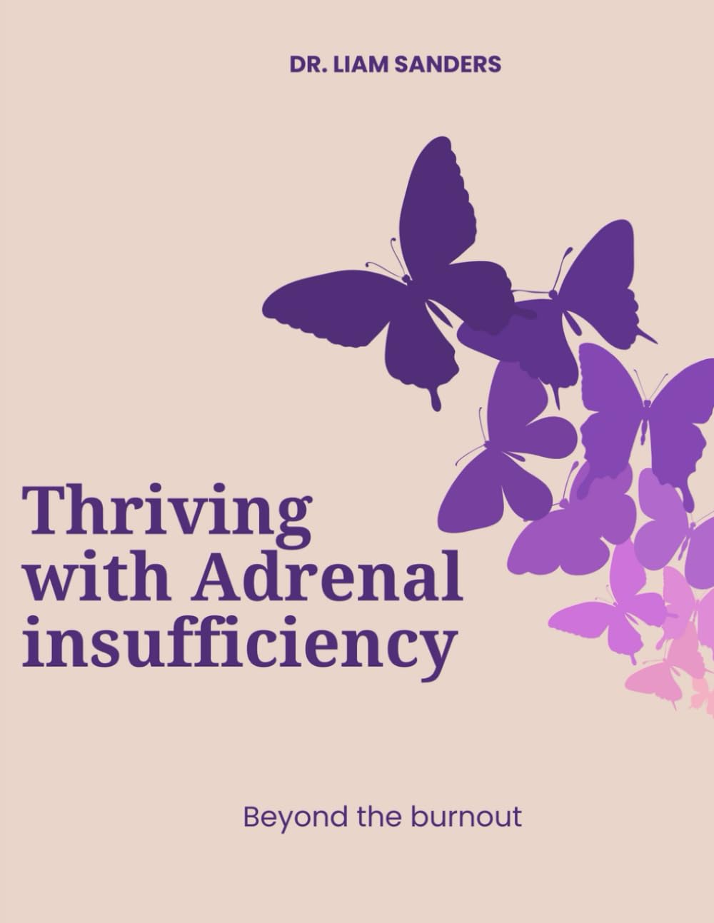 THRIVING WITH ADRENAL INSUFFICIENCY: BEYOND THE BURNOUT
