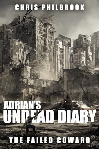 The Failed Coward (Adrian's Undead Diary Book 4)