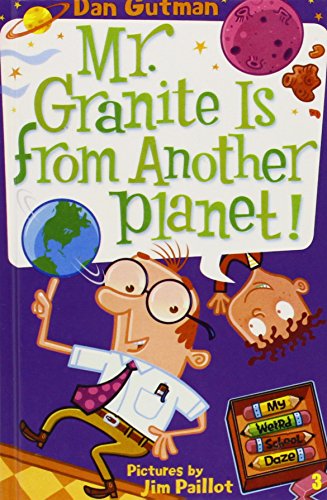 Mr. Granite Is from Another Planet! (My Weird S... 1439581657 Book Cover