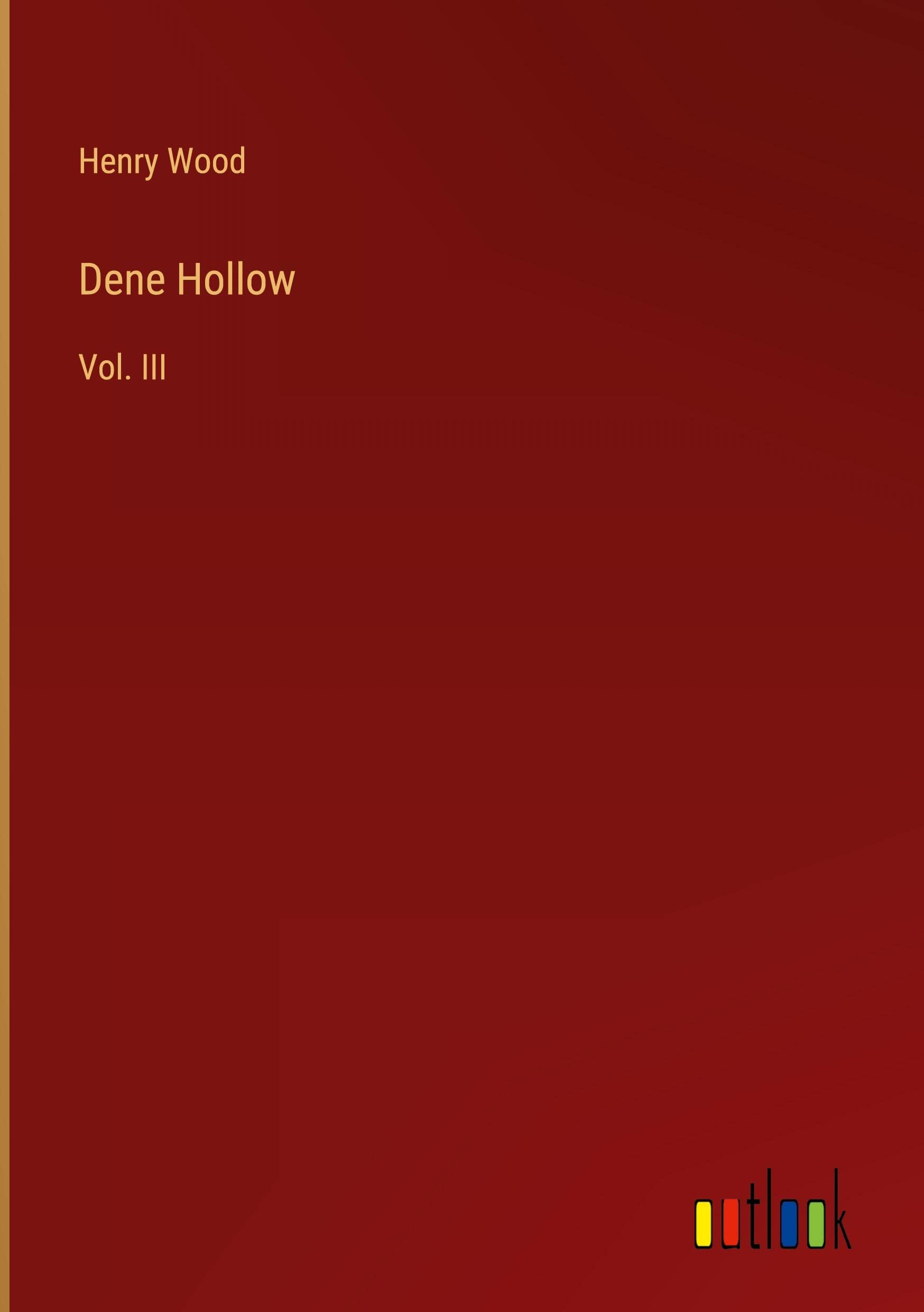 Dene Hollow: Vol. III