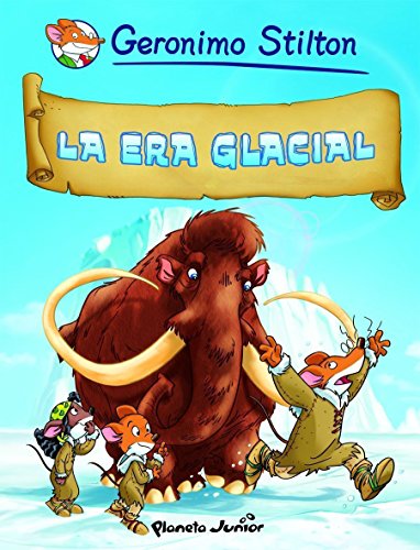 La era glacial: Cómic Geronimo Stilton 4 (Comic Geronimo Stilton nº 1)