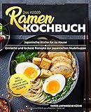 Das #2020 Ramen Kochbuch: Japanische Küche für zu Hause - Einfache und leckere Rezepte zur japanis