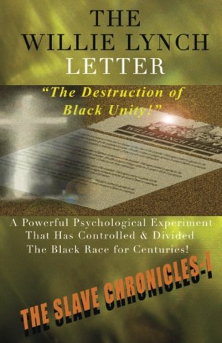 The Willie Lynch Letter and the Destruction of Black Unity