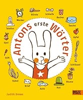Antons erste Worter: Vierfarbiges Pappbilderbuch 3407794401 Book Cover