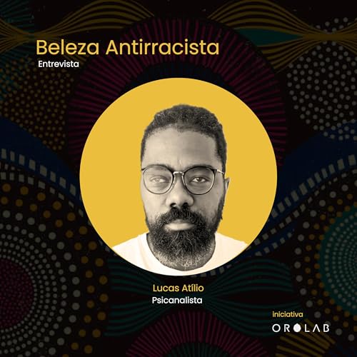 Beleza Antirracista entrevista Lucas Atílio
