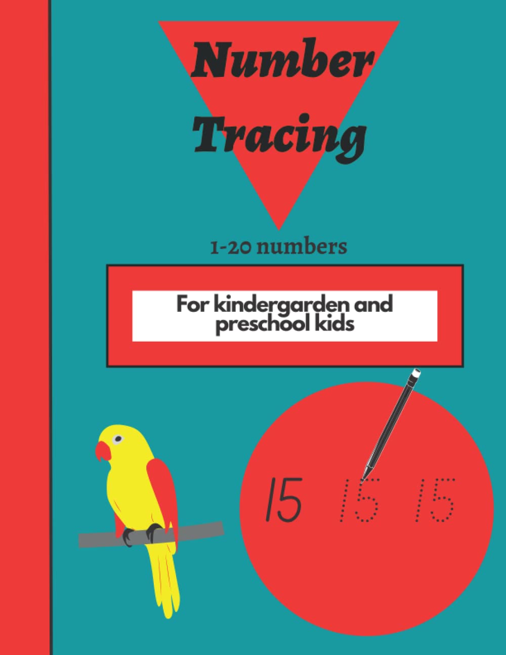 Number Tracing For Preschoolers: Numbers From 1 To 20 Tracing With Cute Parrots For Counting
