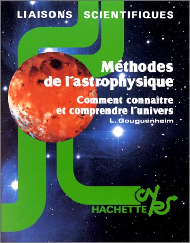 Télécharger Méthodes de l'astrophysique - Livre de l'élève - Edition 1981: Comment connaître et comprendre l Gratuit