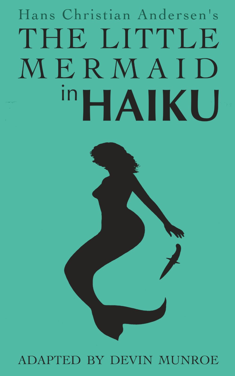 The Little Mermaid in Haiku (Classic Novels in Verse)