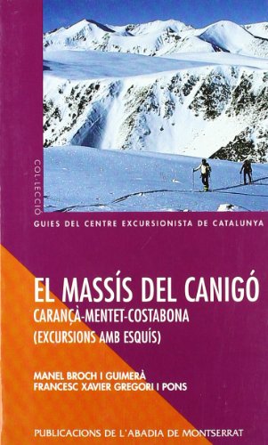 El Massís del Canigó Carançà-Menter-Costabona. Excursions amb esquís (Guies del Centre Excurs