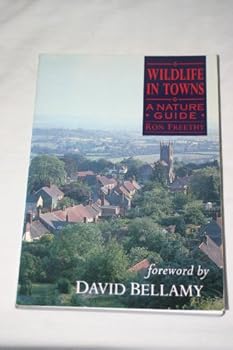 Paperback Wildlife in Towns A Nature Guide Ron Freethy CP Book