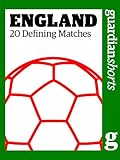 2012 euro cup england squad  England: 20 Defining Matches (Guardian Shorts) (English Edition)