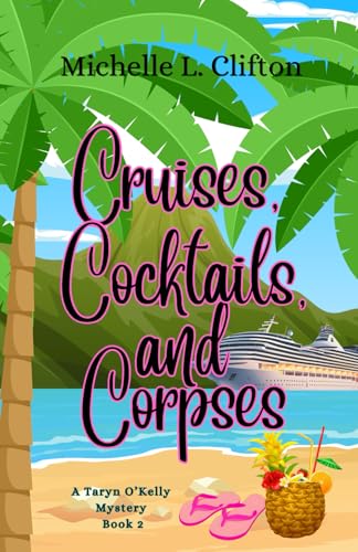 Cruises, Cocktails, and Corpses: (A Taryn O'Kelly Mystery - Book