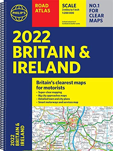 2022 Philip's Road Atlas Britain and Ireland: (A4 Spiral binding) (Philip's Road Atlases)