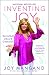 Inventing Joy: Dare to Build a Brave & Creative Life
