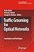 Produktbild Traffic Grooming for Optical Networks: Foundations, Techniques and Frontiers