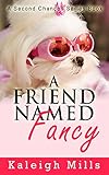 A Friend Named Fancy (Second Chances Book 3)