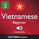 Cover of Learn Vietnamese - Level 3: Beginner Vietnamese