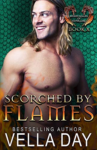 Scorched By Flames: Hot Paranormal Dragon Shifter Romance (Hidden Realms of Silver Lake)