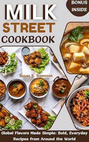 MILK STREET COOKBOOK: Global Flavors Made Simple: Bold, Everyday Recipes from Around the World (Gourmet Guides: Cooking Made Simple)