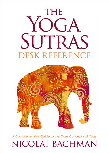 The-Yoga-Sutras-Desk-Reference-A-Comprehensive-Guide-to-the-Core-Concepts-of-Yoga