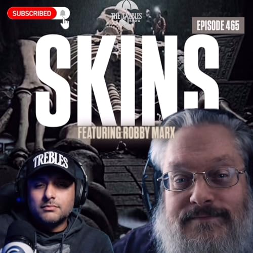 Skins! Ft. Robby Marx & Trebles Garcia
