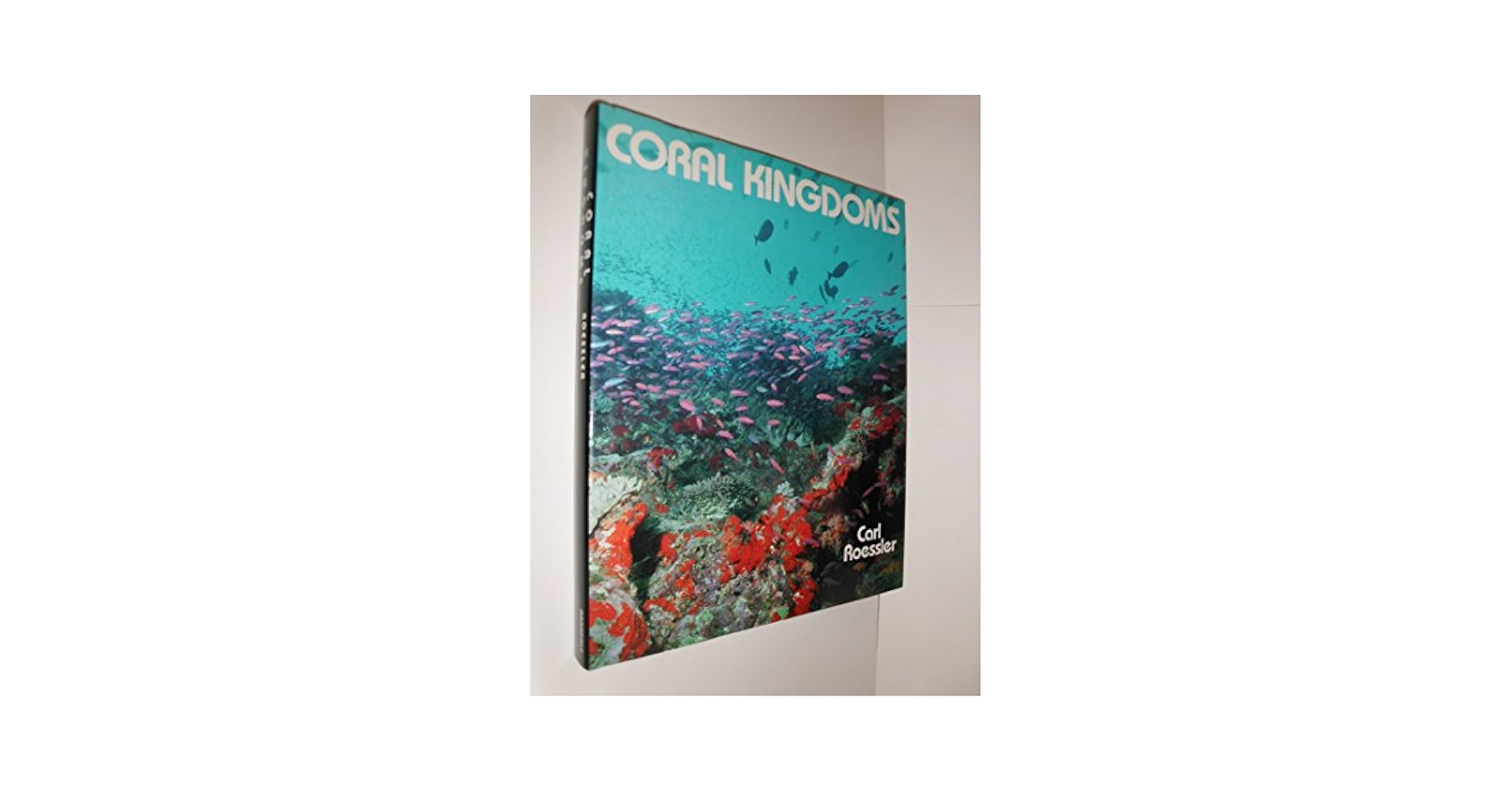 写真集 CORAL KINGDOMS Carl Roessler Coral Kingdoms: Roessler, C.: 9780810980952: Amazon.com: Books