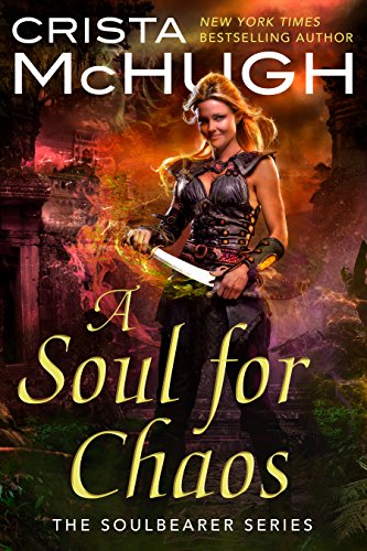 A Soul For Chaos (The Soulbearer Trilogy Book 2)