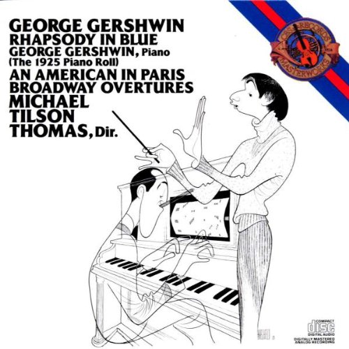 Gershwin: Rhapsody in Blue; an American in Paris; Broadway Overtures