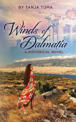 Winds of Dalmatia: a historical novel (The Balkan Trilogy Book 1)