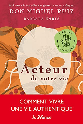 Acteur de votre vie: Comment vivre une vie authentique