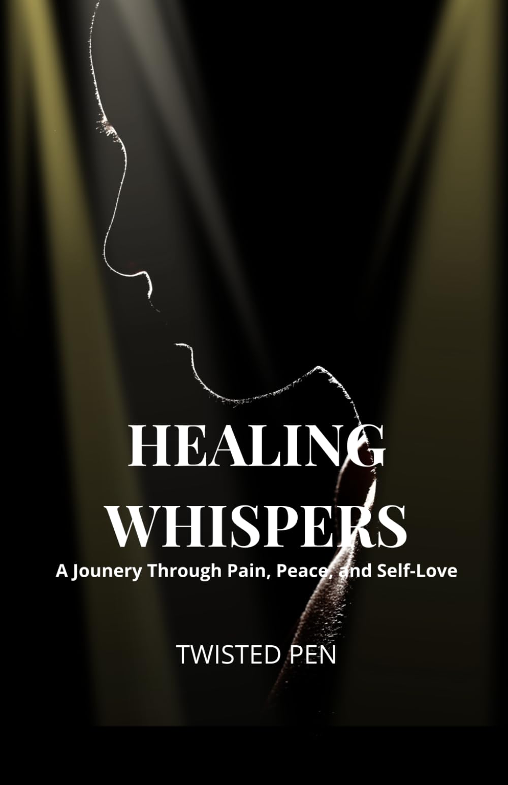 HEALING WHISPERS: A Journey Through Pain, Peace, and Self-Love