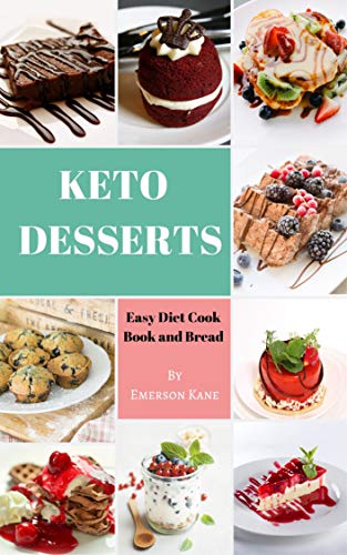 Keto Desserts: Easy Diet Cook Book and Bread