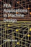 FEA Applications in Machine Design