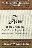 The Acts of the Apostles: The BIrth of the Christian Church (The Disciple's Bible Commentary)