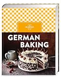 German Baking: Jetzt komplett überarbeitet: Der Klassiker 'Backen macht Freude' auf Englisch – mit über 150 klassisch deutschen Backrezepten. Ideal als Souvenir und Gastgeschenk!