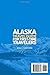 Alaska Travel Guide for First-Time Travelers: How to Plan a Stress-Free, Unforgettable Alaska Trip with Clear Itineraries, Smart Choices, and Zero Overwhelm