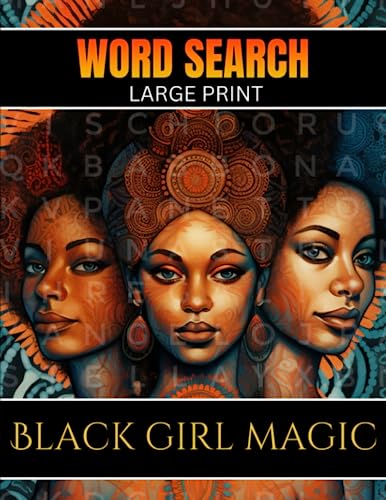 Black Girl Magic Word Search: A Large Print African American Word Search Puzzle Book for Adults with Positive Affirmations and Motivational Quotes for Black Women and Girls