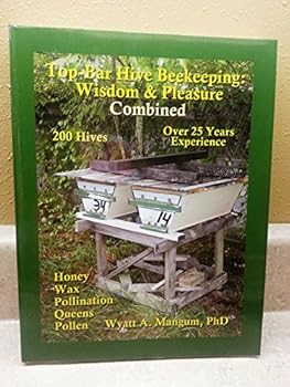 Paperback Top-Bar Hive Beekeeping: Wisdom & Pleasure Combined Book
